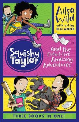 Squishy Taylor and the Even More Amazing Adventures : Three favourites from Squishy Taylor! - BookMarket
