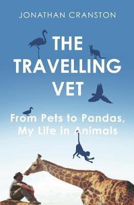 The Travelling Vet : From pets to pandas, my life in animals - BookMarket