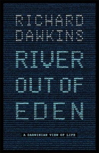 River Out of Eden : A Darwinian View of Life