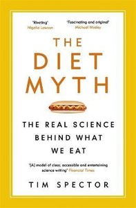The Diet Myth : The Real Science Behind What We Eat