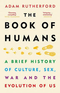 The Book of Humans : A Brief History of Culture, Sex, War and the Evolution of Us - BookMarket