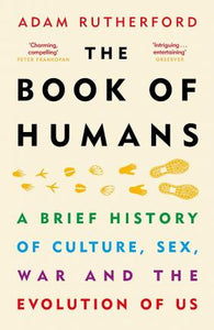 The Book of Humans : A Brief History of Culture, Sex, War and the Evolution of Us - BookMarket