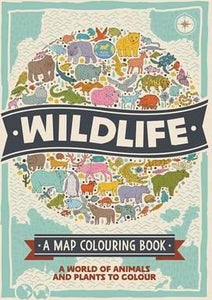 Wildlife: A Map Colouring Book : A World of Animals and Plants to Colour - BookMarket