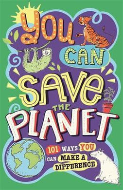 You Can Save The Planet : 101 Ways You Can Make a Difference - BookMarket