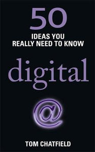 50 Digital Ideas You Really Need to Know : 50 Ideas You Really Need to Know: Digital
