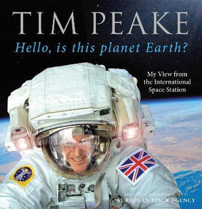Hello, is this planet Earth? : My View from the International Space Station