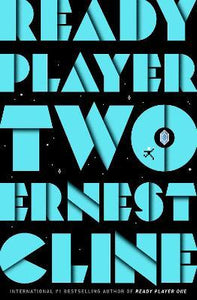 Ready Player Two : The highly anticipated sequel to READY PLAYER ONE