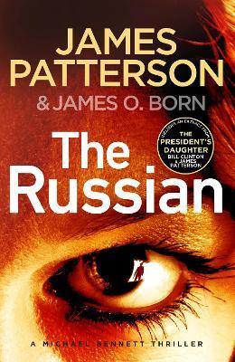 The Russian : (Michael Bennett 13). The latest gripping Michael Bennett thriller