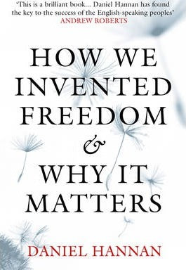 How We Invented Freedom & Why It Matters