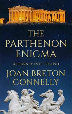 The Parthenon Enigma : A Journey Into Legend - BookMarket