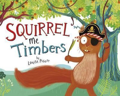 Squirrel Me Timbers - BookMarket