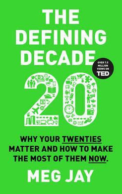 The Defining Decade : Why Your Twenties Matter and How to Make the Most of Them Now - BookMarket