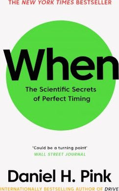 When : The Scientific Secrets of Perfect Timing - BookMarket