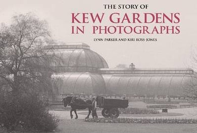 Story Of Kew Gardens: In Photographs - BookMarket