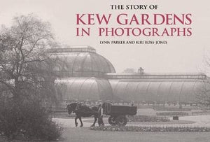 Story Of Kew Gardens: In Photographs - BookMarket