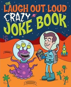 Laugh Out Loud Crazy Joke Book