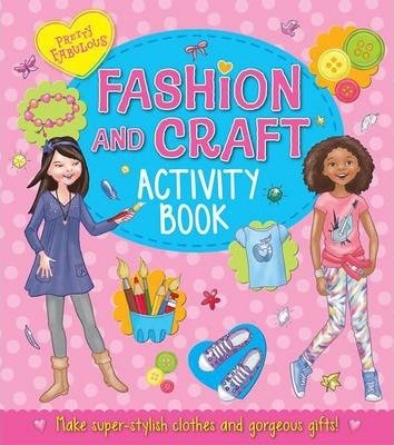 Pretty Fabulous: Fashion & Craft Activit