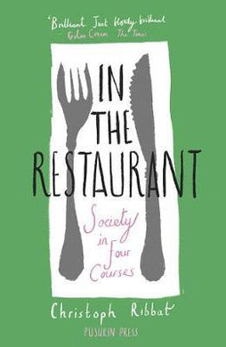 In the Restaurant : From Michelin stars to fast food; what eating out tells us about who we are - BookMarket