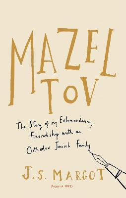 Mazel Tov : The Story of My Extraordinary Friendship with an Orthodox Jewish Family