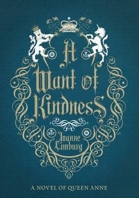A Want of Kindness : A Novel of Queen Anne - BookMarket