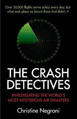 The Crash Detectives : Investigating the World's Most Mysterious Air Disasters - BookMarket