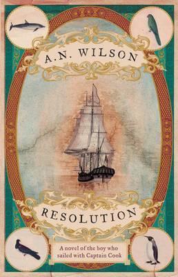 Resolution : A novel of Captain Cook's discovery to Australia, New Zealand and Hawaii, through the eyes of botanist George Forster. - BookMarket