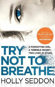 Try Not to Breathe : Gripping psychological thriller bestseller and perfect holiday read