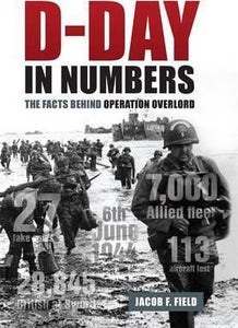 D-Day in Numbers : The facts behind Operation Overlord - BookMarket