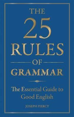 25 Rules of Grammar : The Essential Guide to Good English - BookMarket