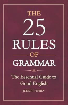 The 25 Rules of Grammar : The Essential Guide to Good English - BookMarket