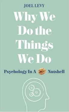 Why We Do The Things We Do: Psychology in a Nutshell - BookMarket