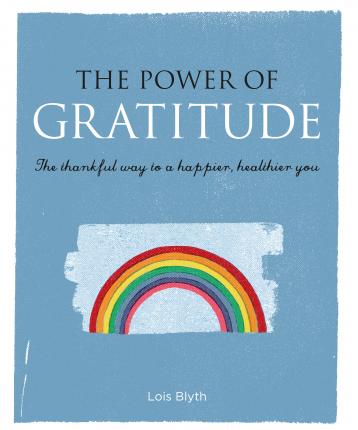 The Power of Gratitude : The Thankful Way to a Happier, Healthier You - BookMarket