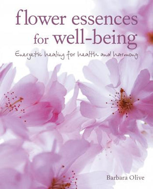 Flower Essences For Well-Being /P - BookMarket