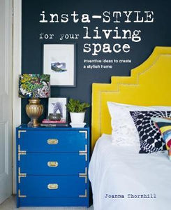 Insta-style for Your Living Space : Inventive Ideas and Quick Fixes to Create a Stylish Home - BookMarket