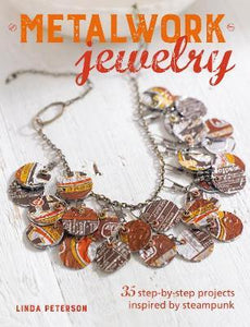 Metalwork Jewelry : 35 Step-by-Step Projects Inspired by Steampunk - BookMarket