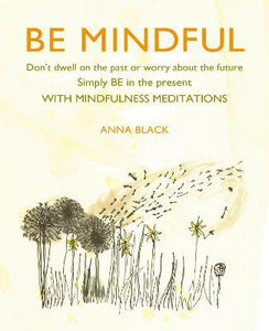 Be Mindful: Mindfulness Meditations /H