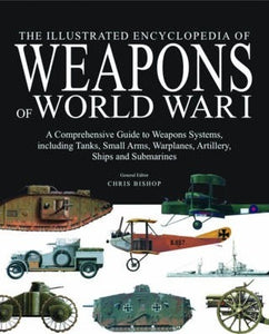 Illst Ency Of Weapons Of Ww I: Compr Gde - BookMarket