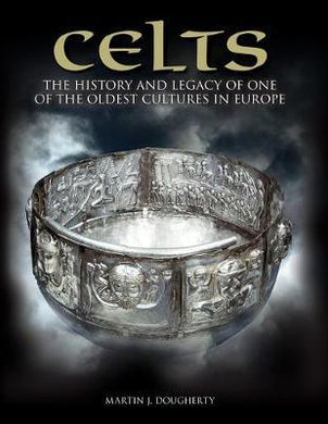 Celts : The History and Legacy of One of the Oldest Cultures in Europe - BookMarket