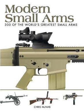 Modern Small Arms : 300 of the World's Greatest Small Arms - BookMarket