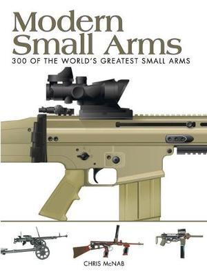 Modern Small Arms : 300 of the World's Greatest Small Arms - BookMarket
