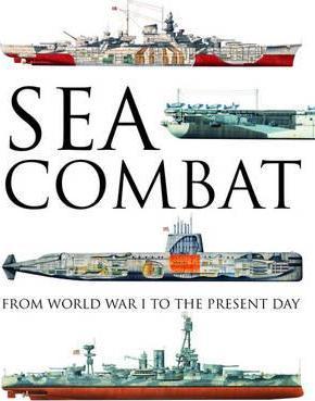 Sea Combat: From World War I To Present - BookMarket