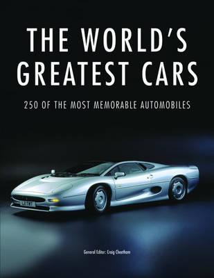 The World's Greatest Cars : 250 of the most memorable automobiles