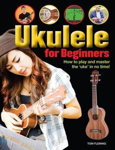 Ukulele for Beginners : How to play and master the "uke" in no time! - BookMarket