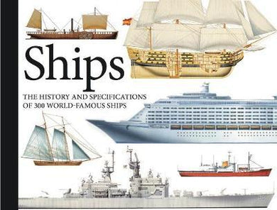 Ships : The History and Specifications of 300 World-Famous Ships - BookMarket