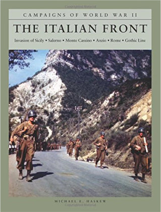 The Italian Front : Invasion of Sicily; Salerno; Monte Cassino; Anzio; Rome; Gothic Line - BookMarket