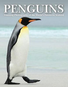 Penguins : Stunning Photographs of the World's Favourite Seabird (only copy)