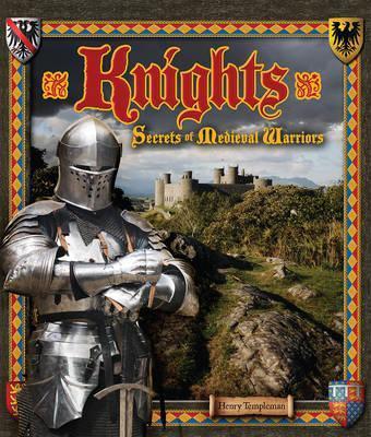 Knights : Secrets of Medieval Warriors