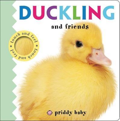 Duckling and Friends : Priddy Touch & Feel - BookMarket