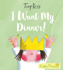Little princess : I Want My Dinner