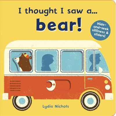 I Thought I Saw A Bear!